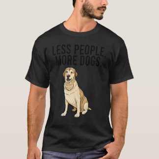Weniger Menschen Mehr Hunde Labrador Retriever In T-Shirt