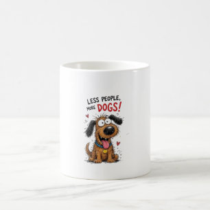 Weniger Menschen, mehr Hunde Lustiger Hundetasse Kaffeetasse