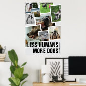 Weniger Menschen, mehr Hunde  Poster (Heimbüro)