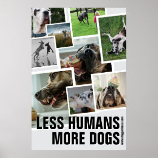 Weniger Menschen, mehr Hunde  Poster