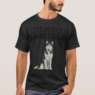 Weniger Menschen Mehr Hunde Sibirischer Husky  Int T-Shirt