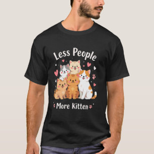 Weniger Menschen, mehr Kätzchen Lustiger Introvert T-Shirt