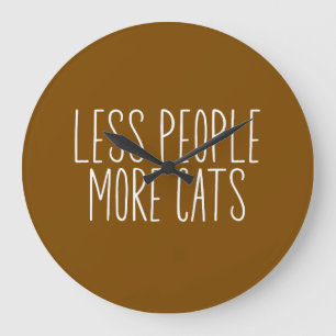 Weniger Menschen Mehr Katzen Große Wanduhr