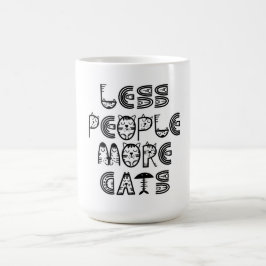 Weniger Menschen, mehr Katzen  Kaffeetasse