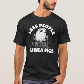 Weniger Menschen mehr Meerschweinchen Cavy-Tiere T-Shirt