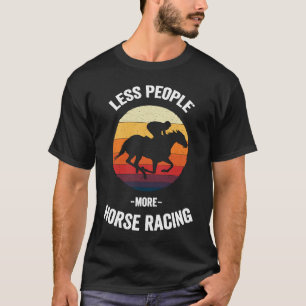 Weniger Menschen Mehr Pferderennen Vintage-Pferde T-Shirt