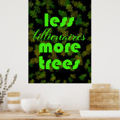 Weniger Milliarden Bäume Poster (Küche)