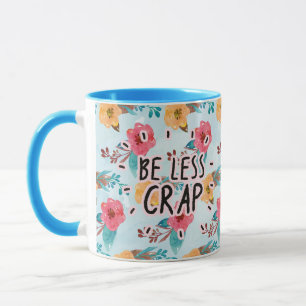 Weniger Mist-Tasse Tasse