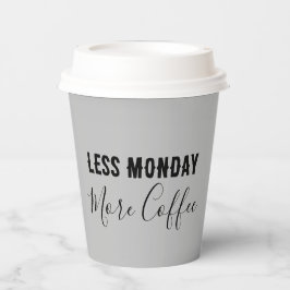 Weniger Montag, mehr Kaffee Pappbecher
