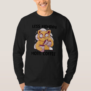 Weniger Montag mehr Kaffee trinken Kaffee Katzen t T-Shirt