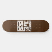 WENIGER motivierend und inspirierend Skateboard (Horizontal)