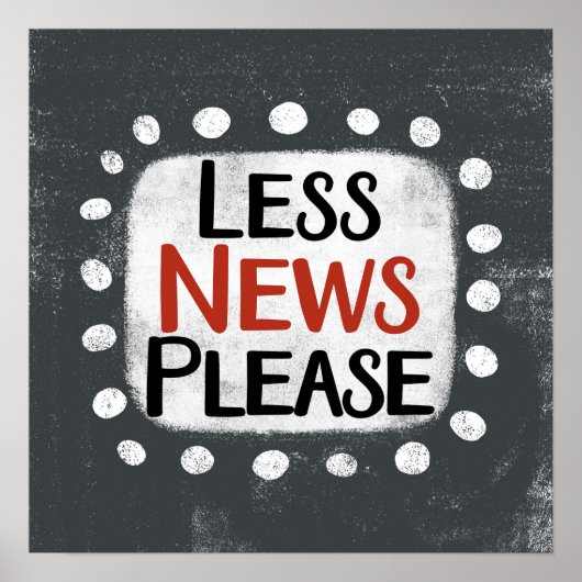Weniger News bitte Poster Wall Art (Vorne)