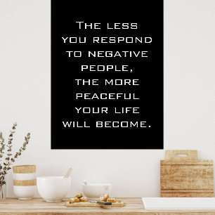 Weniger reagierst du auf negative Menschen Quote B Poster