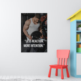 Weniger Reaktion Mehr Absicht Fitness-Motivationsz Poster