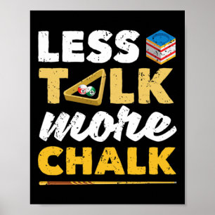 Weniger reden mehr Chalk Pool Player Billard 8-ll Poster
