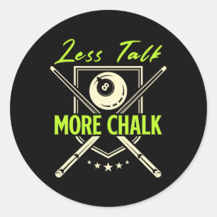 Weniger reden mehr Chalk Snooker Pool Billard Cue Runder Aufkleber