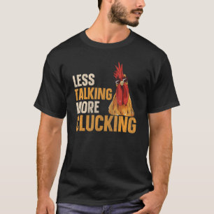 Weniger reden, mehr gackern für einen Hühnerzüchte T-Shirt