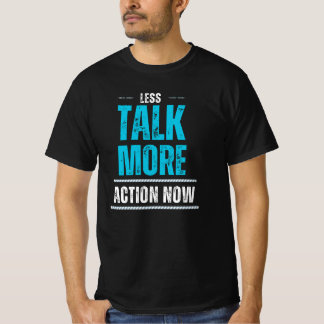 Weniger reden, mehr handeln Motivationszitat Typog T-Shirt