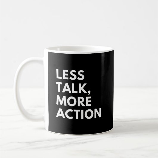 WENIGER REDEN MEHR HANDLUNG KAFFEETASSE (Links)