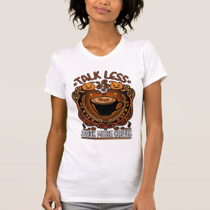 Weniger reden, mehr Kaffee trinken, Halloween-Kürb T-Shirt