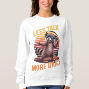 Weniger reden mehr Tanz Funky Raccoon mit Kopfhöre Sweatshirt