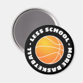 Weniger Schule mehr Basketball Magnet (Vorderseite/Rückseite)