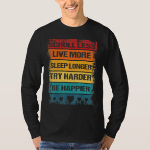 Weniger scrollen, glücklicher sein Positive Inspir T-Shirt