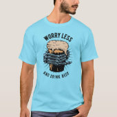 Weniger Sorge und trinken Bier T-Shirt (Vorderseite)