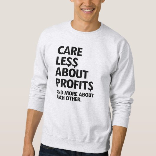 WENIGER SORGEN FÜR GEWINNE SWEATSHIRT (Vorderseite)