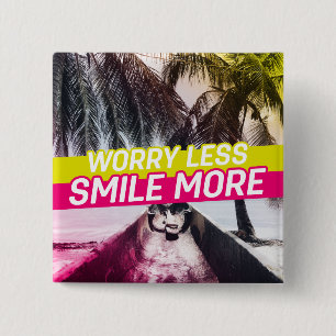 Weniger Sorgen, mehr Lächeln Button