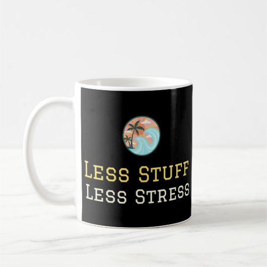 Weniger Stress beim Minimalismismus Kaffeetasse (Links)
