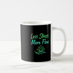 Weniger Stress Mehr Flow Yoga Meditation Achtsamke Kaffeetasse