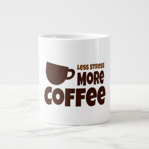 weniger Stress mehr Kaffee Jumbo-Tasse