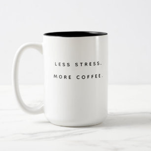 Weniger Stress. Mehr Kaffee. Lustiges Geburtstag Zweifarbige Tasse