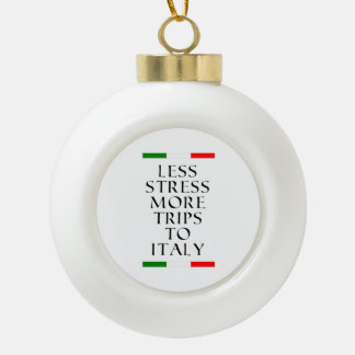 Weniger Stress mehr Reisen nach Italien! Keramik Kugel-Ornament