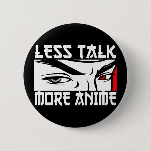Weniger Talk Mehr Anime - Funny Anime  Button (Vorderseite)