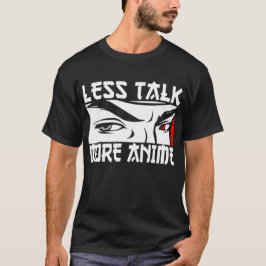 Weniger Talk Mehr Anime - Funny Anime T-Shirt