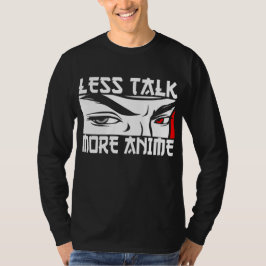 Weniger Talk Mehr Anime - Funny Anime T - Shirt