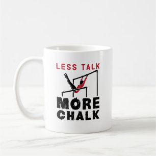 Weniger Talk mehr Chalk Gymnastik Kaffeetasse