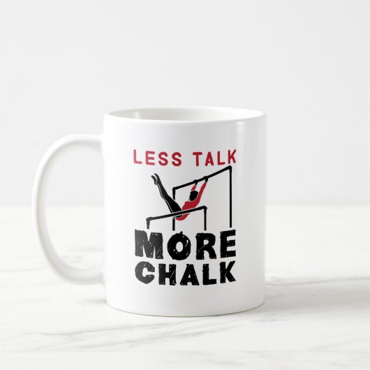 Weniger Talk mehr Chalk Gymnastik Kaffeetasse (Links)