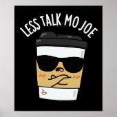 Weniger Talk Mo Joe Funny Coffee Pub Dark BG Poster (Vorne)