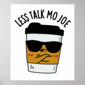 Weniger Talk Mo Joe Funny Coffee Pub Poster (Vorne)