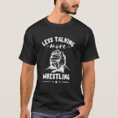 Weniger Talking Arm Wrestler Armwrestling Sport Ar T-Shirt (Vorderseite)