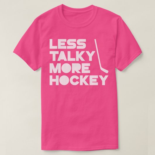 Weniger Talky Mehr Hockey T-Shirt (Design vorne)