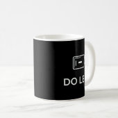 WENIGER TUN Minimaler Spruch – Einfaches Lebensdes Kaffeetasse (VorderseiteRechts)