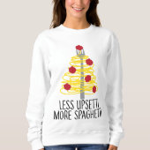 Weniger Upsetti mehr Spaghetti Sweatshirt (Vorderseite)