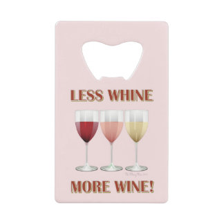 WENIGER WEISS, MEHR WEIN! GELDBEUTEL FLASCHENÖFFNER