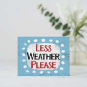 Weniger Wetter Bitte Postkarte (Stehend Vorderseite)