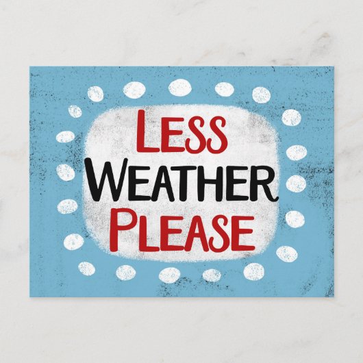 Weniger Wetter Bitte Postkarte (Vorderseite)
