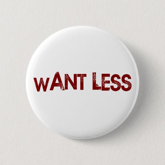 Weniger wollen button (Vorderseite)